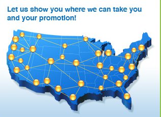 Let us show you where we can take you and your promotion.